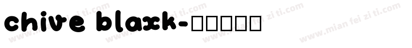 chive blaxk字体转换